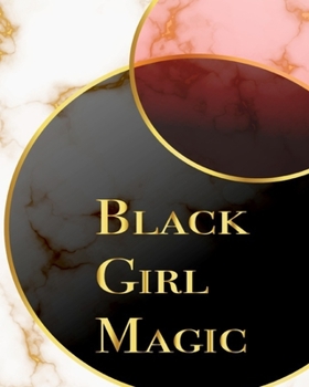Black Girl Magic: Luxury Marble Glossy Geometric Faux Gold Print Softcover Notebook Journal (Marble Notebooks)