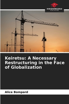 Paperback Keiretsu: A Necessary Restructuring in the Face of Globalization Book