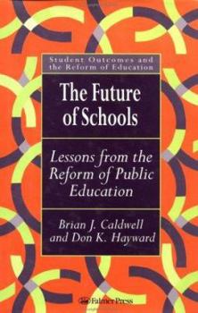 Hardcover The Future Of Schools: Lessons From The Reform Of Public Education Book
