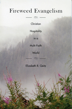 Paperback Fireweed Evangelism: Christian Hospitality in a Multi-Faith World Book