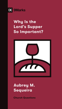 Why Is the Lord's Supper So Important? (Church Questions) - Book  of the Church Questions