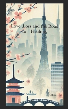 Paperback Love, Loss, and the Road to Healing Book