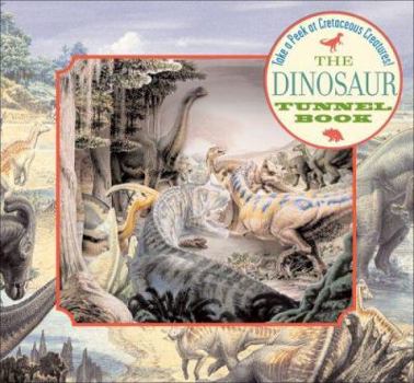 Hardcover The Dinosaur Tunnel Book: Take a Peek at Cretaceous Creatures [With Open Cover and Expand to Display Book] Book