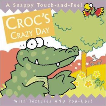Hardcover Croc's Crazy Day (Snappy Touch and Feel) Book