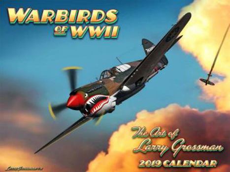 Calendar Cal 2019 Warbirds of WWII: The Art of Larry Grossman Book