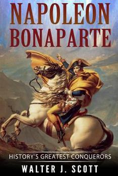 Paperback Napoleon Bonaparte: History's Greatest Conquerors Book