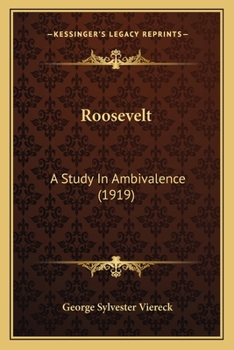 Paperback Roosevelt: A Study In Ambivalence (1919) Book