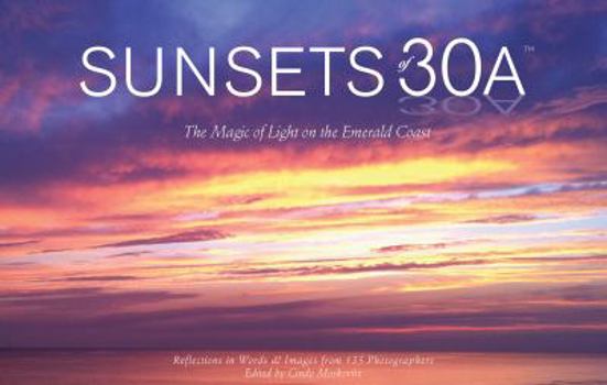 Unknown Binding Sunsets of 30a The Magic of Light on the Emerald Coast Book