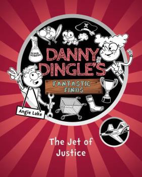 Paperback Danny Dingle's Fantastic Finds: The Jet of Justice Book