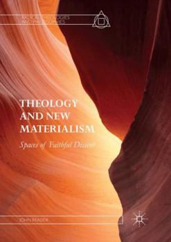 Paperback Theology and New Materialism: Spaces of Faithful Dissent Book