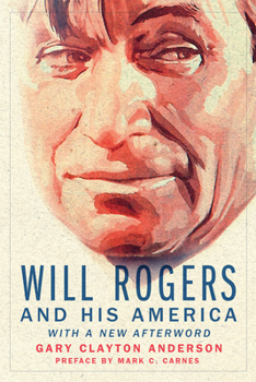 Will Rogers and "His" America - Book  of the Library of American Biography