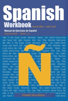 Spanish Workbook Second Edition Levels I and II : Manual de Ejercicio de Espa?ol Segunda Edici?n Niveles I y II