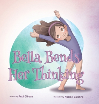 Hardcover Bella Bends Her Thinking Book