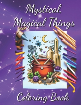 Paperback Mystical Magical Things: Coloring Book