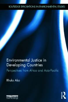 Hardcover Environmental Justice in Developing Countries: Perspectives from Africa and Asia-Pacific Book