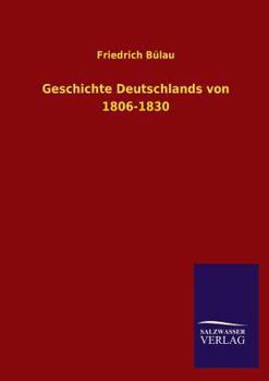 Paperback Geschichte Deutschlands von 1806-1830 [German] Book