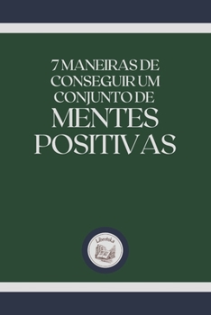 Paperback 7 Maneiras de Conseguir Um Conjunto de Mentes Positivas [Portuguese] Book
