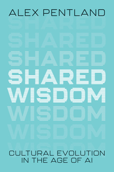 Hardcover Shared Wisdom: Cultural Evolution in the Age of AI Book