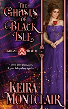 The Ghosts of Black Isle - Book #4 of the Highland Healers