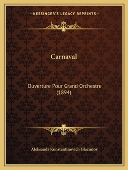 Paperback Carnaval: Ouverture Pour Grand Orchestre (1894) [French] Book