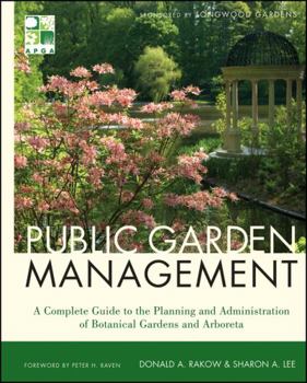 Hardcover Public Garden Management: A Complete Guide to the Planning and Administration of Botanical Gardens and Arboreta Book