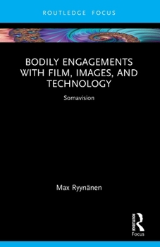 Paperback Bodily Engagements with Film, Images, and Technology: Somavision Book
