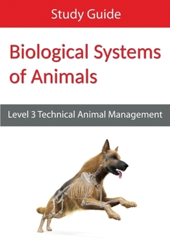 Paperback Biological Systems of Animals: Level 3 Technical in Animal Management Study Guide Book