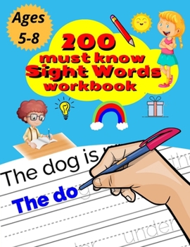 Paperback 200 Must Know Sight Words Workbook: Top 200 High-Frequency Words Activity Workbook to Help Kids Improve Their Reading & Writing Skills / Learn the Top Book