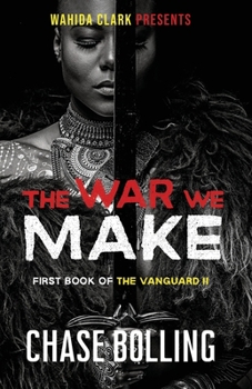 The War We Make - Book #3 of the Vanguard