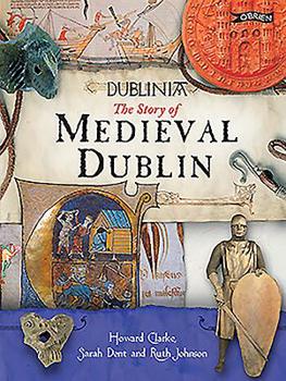 Paperback Dublinia: The Story of Medieval Dublin Book