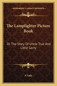 Paperback The Lamplighter Picture Book: Or The Story Of Uncle True And Little Gerty Book