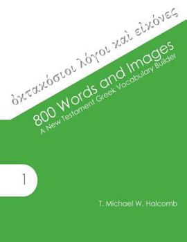 Paperback 800 Words and Images: A New Testament Greek Vocabulary Builder Book