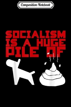 Composition Notebook: Pro Trump Anti Socialism Piece of Crap  Journal/Notebook Blank Lined Ruled 6x9 100 Pages