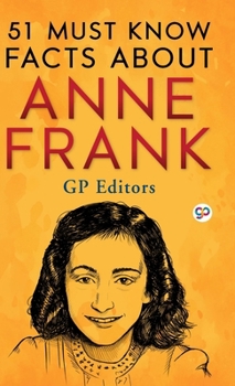Hardcover 51 Must Know Facts About Anne Frank Book