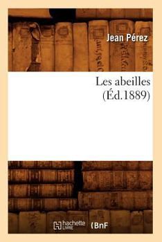 Paperback Les Abeilles (Éd.1889) [French] Book