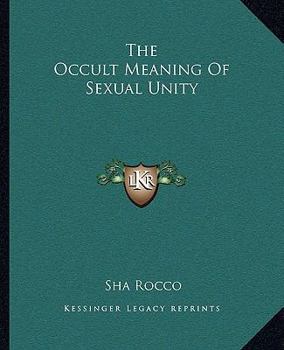 Paperback The Occult Meaning Of Sexual Unity Book