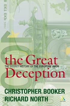 Hardcover The Great Deception: A Secret History of the European Union Book