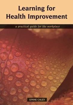 Paperback Learning for Health Improvement: Pt. 1, Experiences of Providing and Receiving Care Book