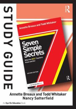 Paperback Study Guide, Seven Simple Secrets: What the BEST Teachers Know and Do! Book