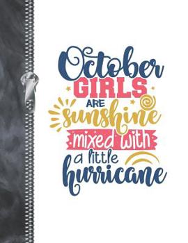 October Girls Are Sunshine Mixed With A Little Hurricane: Note Taking College Ruled Composition Writing Notebook For Girls