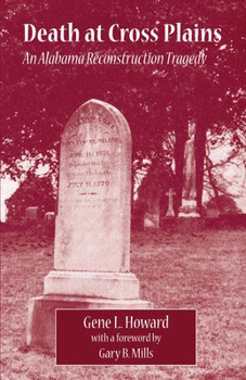 Paperback Death at Cross Plains: An Alabama Reconstruction Tragedy Book