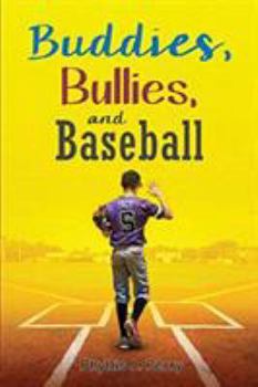 Paperback Buddies, Bullies, and Baseball Book