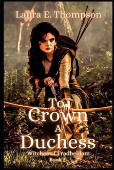 To Crown A Duchess: Witches of Tradbeldam