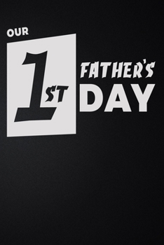 Our First Father's Day: 100 Pages 6'' x 9'' Lined Writing Paper | Best Gift For Father