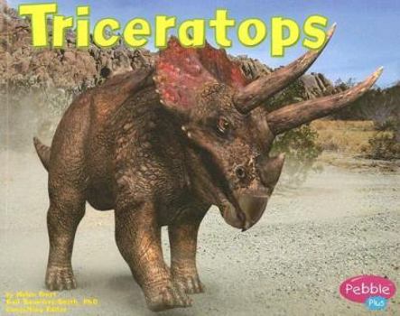 Triceratops (Pebble Plus-Dinosaurs and Prehistoric Animals) - Book  of the Dinosaurs and Prehistoric Animals