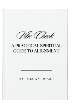 Paperback Vibe Check: A Practical Spiritual Guide to Alignment Book