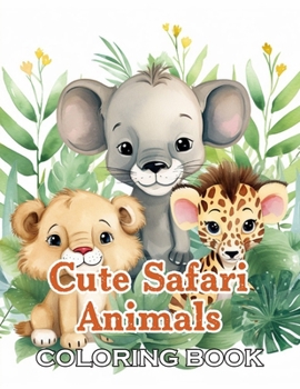 Cute Safari Animals Coloring Book: 100+ Beautiful Designs for All Ages