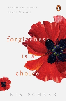 Paperback Forgiveness Is a Choice: Teachings about Peace and Love Book