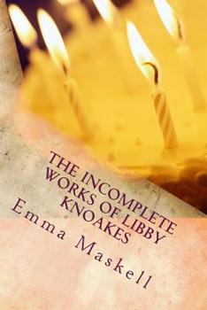 Paperback The Incomplete Works of Libby Knoakes Book