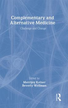 Hardcover Complementary and Alternative Medicine: Challenge and Change Book